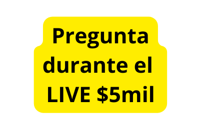 Pregunta durante el LIVE 5mil